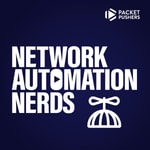 Logo of the podcast Network Automation Nerds Podcast Network Automation Nerds