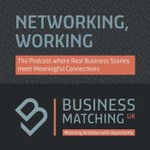 Networking, Working | Matching Ambition With Opportunity Podcast Networking, Working | Matching Ambition With Opportunity