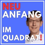 Logo of the podcast Neuanfang im Quadrat – Entscheidungen für dein Berufsleben Podcast Neuanfang im Quadrat – Entscheidungen für dein Berufsleben