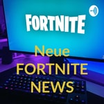 Podcast Neue FORTNITE NEWS
