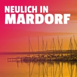Logo of the podcast Neulich in Mardorf Podcast Neulich in Mardorf