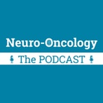 Neuro-Oncology: The Podcast Podcast Neuro-Oncology: The Podcast