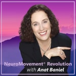 Logo of the podcast NeuroMovement Revolution with Anat Baniel Podcast NeuroMovement Revolution with Anat Baniel