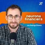 Neurona Financiera: Finanzas Personales e Inversiones Podcast Neurona Financiera: Finanzas Personales e Inversiones
