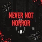 Logo of the podcast Never Not Horror Podcast Never Not Horror