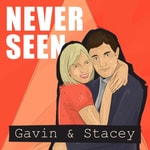 Logo of the podcast Never Seen Gavin & Stacey Podcast Never Seen Gavin & Stacey