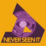Logo of the podcast Never Seen It Film Club Podcast Never Seen It Film Club