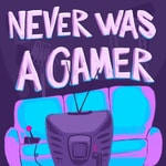 Logo of the podcast Never Was A Gamer Podcast Never Was A Gamer