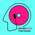 Logo of the podcast Nevermind the Music Podcast Nevermind the Music