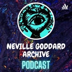 Logo of the podcast NEVILLE GODDARD ARCHIVE Podcast NEVILLE GODDARD ARCHIVE