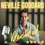 Neville Goddard Decoded Podcast Podcast Neville Goddard Decoded Podcast