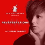 Podcast New Amsterdam Presents: Reverberations with Majel Connery