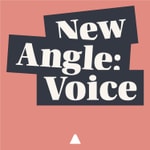 Logo of the podcast New Angle: Voice Logo of the podcast New Angle: Voice