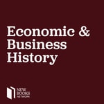 New Books in Economic and Business History New Books in Economic and Business History