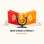 Logo of the podcast New China Literacy Podcast New China Literacy
