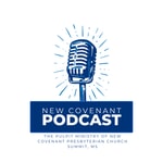 Logo of the podcast New Covenant Presbyterian Church Sermons Podcast New Covenant Presbyterian Church Sermons