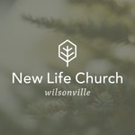 Logo of the podcast New Life Church: Wilsonville Podcast New Life Church: Wilsonville
