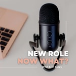 Logo of the podcast New Role Now What? Podcast New Role Now What?