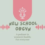 Logo of the podcast New School ObGyn Podcast New School ObGyn