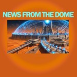 Logo of the podcast News From The Dome Podcast News From The Dome
