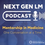 Next Gen LM: Mentorship in Medicine Next Gen LM: Mentorship in Medicine