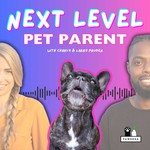 Next Level Pet Parent Podcast Next Level Pet Parent