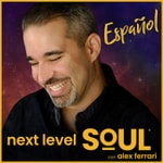 Logo of the podcast Next Level Soul Español con Alex Ferrari Podcast Next Level Soul Español con Alex Ferrari