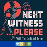Next Witness...Please Podcast Next Witness...Please