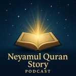 Logo of the podcast Neyamul Quran Story Podcast Podcast Neyamul Quran Story Podcast