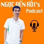 Logo of the podcast Ngọc Đến Rồi's Podcasts Podcast Ngọc Đến Rồi's Podcasts