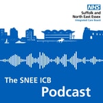 Logo of the podcast NHS Suffolk and North East Essex ICB Podcast Podcast NHS Suffolk and North East Essex ICB Podcast