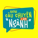 Những câu chuyện làm "Ngành" Những câu chuyện làm "Ngành"