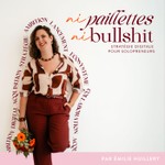 Logo of the podcast Ni Paillettes Ni Bullshit / Marketing & stratégie digitale authentique pour solopreneurs Podcast Ni Paillettes Ni Bullshit / Marketing & stratégie digitale authentique pour solopreneurs
