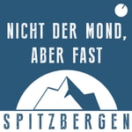 Logo of the podcast Nicht der Mond, aber fast - Spitzbergen Podcast Nicht der Mond, aber fast - Spitzbergen