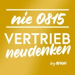 Nie 08/15 - Vertrieb neu denken Podcast Nie 08/15 - Vertrieb neu denken
