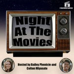 Logo of the podcast Night At The Movies Podcast Podcast Night At The Movies Podcast