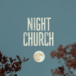 Logo of the podcast Night Church Sermons by Praxis Podcast Night Church Sermons by Praxis