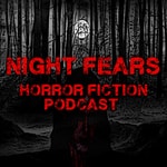 Logo of the podcast Night Fears Horror Fiction Podcast Podcast Night Fears Horror Fiction Podcast