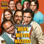 'Night, Mr. Walters!: A Taxi Podcast 'Night, Mr. Walters!: A Taxi Podcast