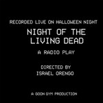Logo of the podcast Night of the Living Dead: A Radio Play Podcast Night of the Living Dead: A Radio Play