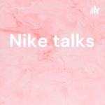 Logo of the podcast Nike talks Podcast Nike talks