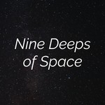 Nine Deeps of Space Podcast Nine Deeps of Space