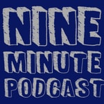 Logo of the podcast Nine Minute Podcast Podcast Nine Minute Podcast