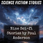 Logo of the podcast Nine Sci-fi Stories by Poul Anderson Podcast Nine Sci-fi Stories by Poul Anderson