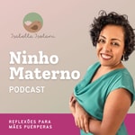 Logo of the podcast Ninho Materno - Isabella Isolani Podcast Ninho Materno - Isabella Isolani
