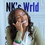 NK's Wrld Podcast NK's Wrld