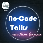 Logo of the podcast No-Code Talks avec Pierre Simonnin Podcast No-Code Talks avec Pierre Simonnin