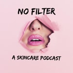 Logo of the podcast No Filter: A skincare podcast Podcast No Filter: A skincare podcast
