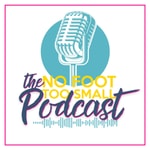 Logo of the podcast No Foot Too Small Podcast Podcast No Foot Too Small Podcast