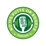 Podcast No Ifs Putts or Bogeys Podcast